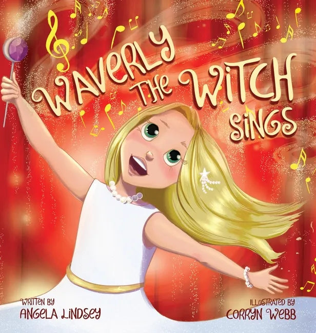 Waverly the Witch Sings: The Choir of Magical Arts - Hardcover