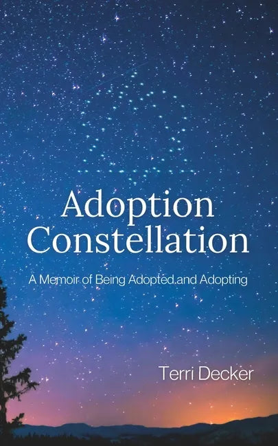 Adoption Constellation: A Memoir of Being Adopted and Adopting - Paperback