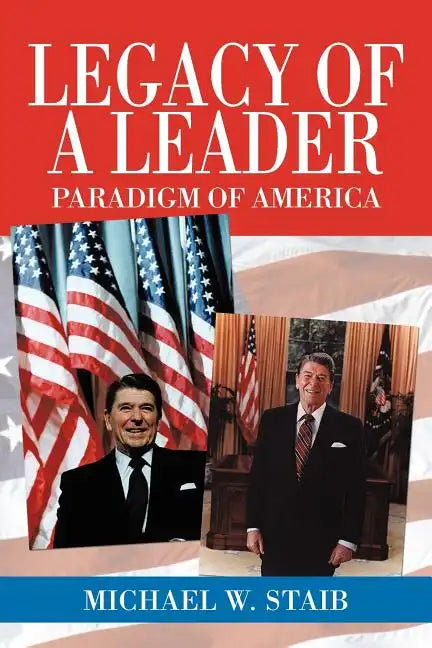 Legacy of a Leader: Paradigm of America - Paperback