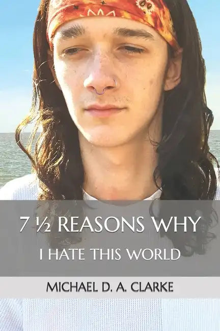 7 1⁄2 Reasons Why I Hate This World - Paperback