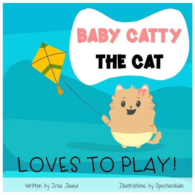 Baby Catty The Cat loves to play: first words picture book For children ages 0-6, first words for toddlers, toy vocabulary, reading readiness skills, - Paperback