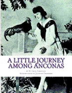 A Little Journey Among Anconas: Breeding and Keeping the Ancona Chicken - Paperback