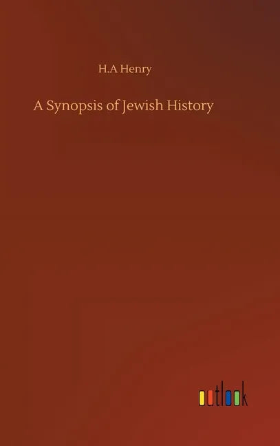 A Synopsis of Jewish History - Hardcover