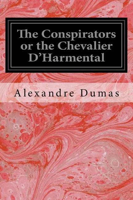 The Conspirators or the Chevalier D'Harmental - Paperback