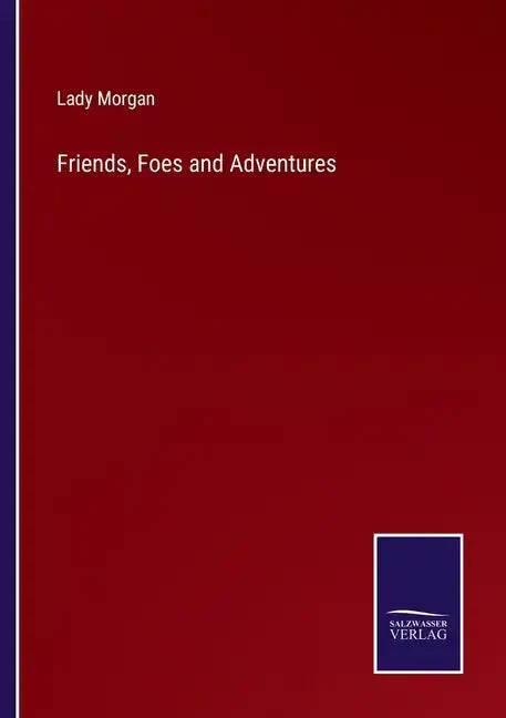 Friends, Foes and Adventures - Paperback