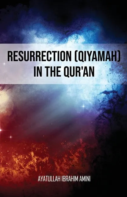 Resurrection (Qiyamah) in the Qur'an - Paperback