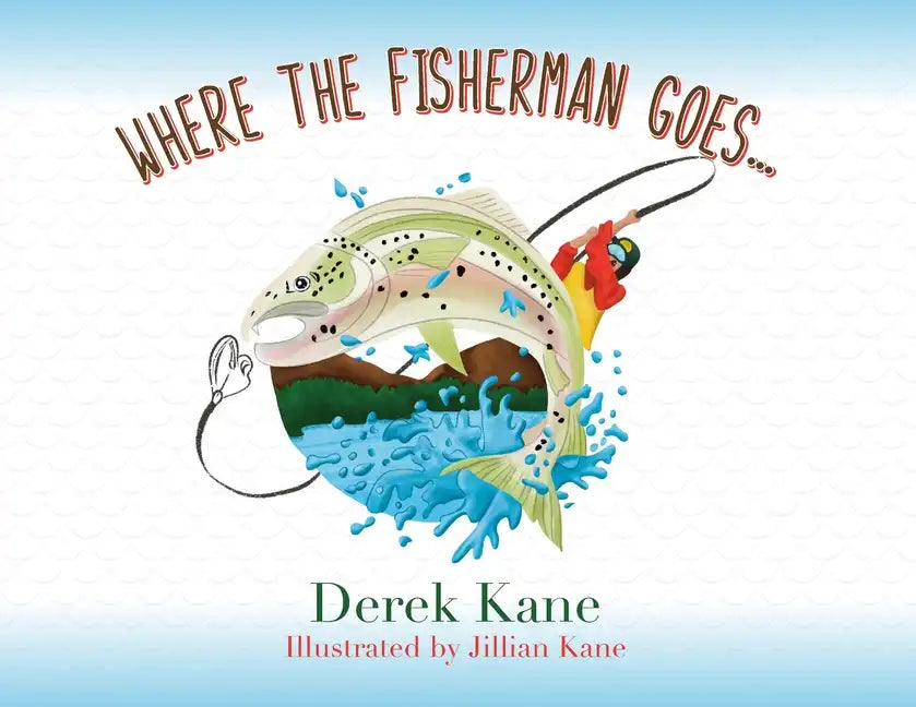 Where the fisherman goes... - Paperback
