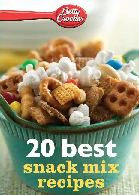Betty Crocker 20 Best Snack Mix Recipes - Paperback