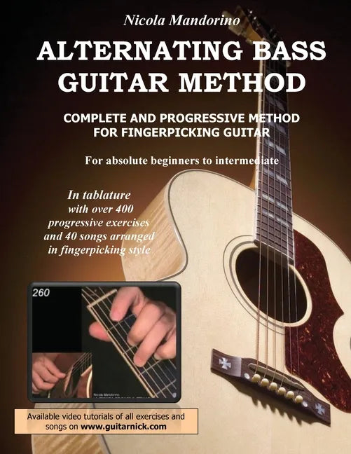 Alternating Bass Guitar Method: Complete and Progressive Method For Fingerpicking Guitar - Paperback