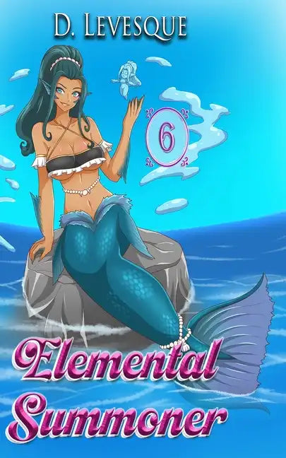 Elemental Summoner 6: A Chakra Cultivation Harem Portal series - Paperback