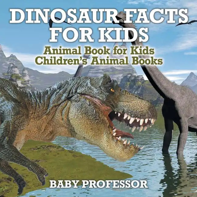 Dinosaur Facts for Kids - Animal Book for Kids Children's Animal Books - Paperback