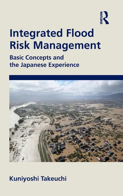 Integrated Flood Risk Management: Basic Concepts and the Japanese Experience - Hardcover