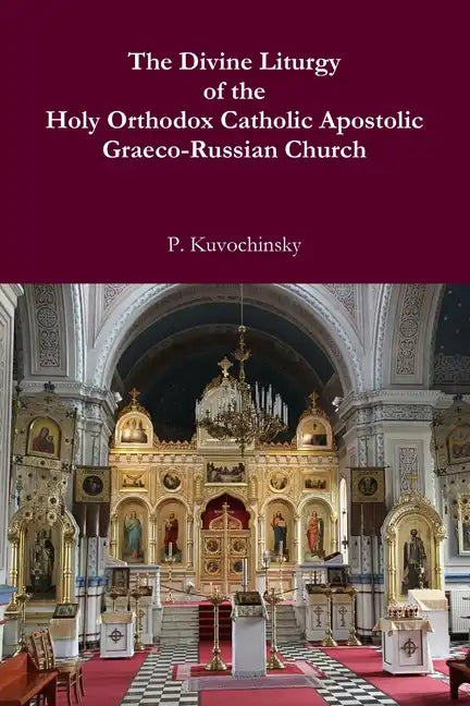 The Divine Liturgy of the Holy Orthodox Catholic Apostolic Graeco-Russian Church - Paperback