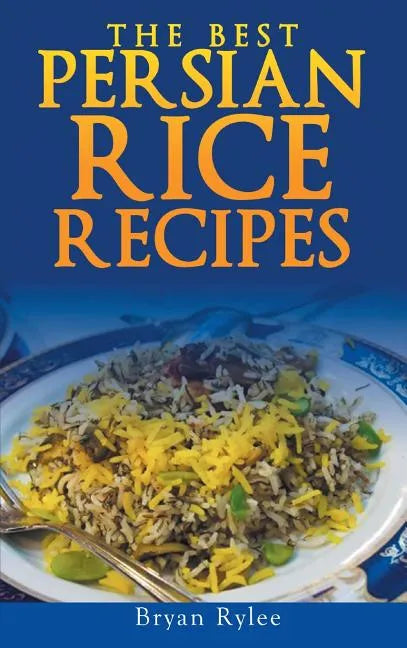 Persian rice: How to make Delicious Persian rice - Hardcover