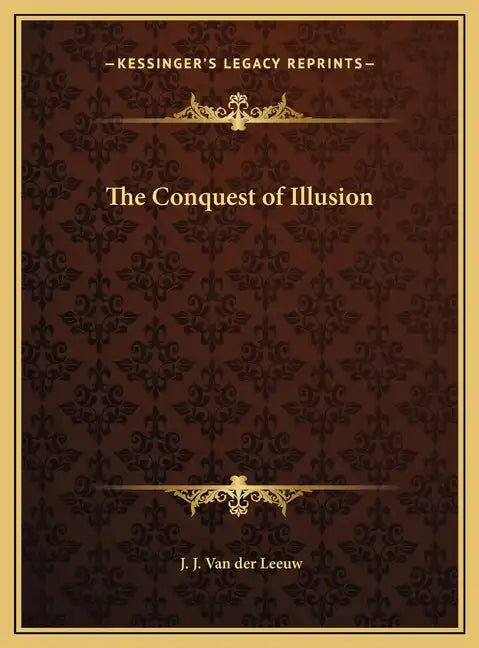 The Conquest of Illusion - Hardcover