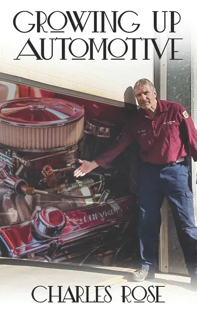 Growing up Automotive: A Book for the Aspiring Young Technician and the Unaware Consumer - Paperback