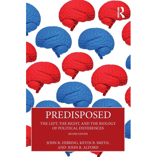 Predisposed: The Left, the Right, and the Biology of Political Differences - Paperback