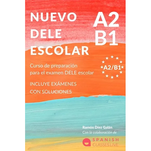 Nuevo Dele A2/B1 Para Escolares: Preparaci para el examen. Modelos del examen DELE A2/B1 ESCOLAR - Paperback