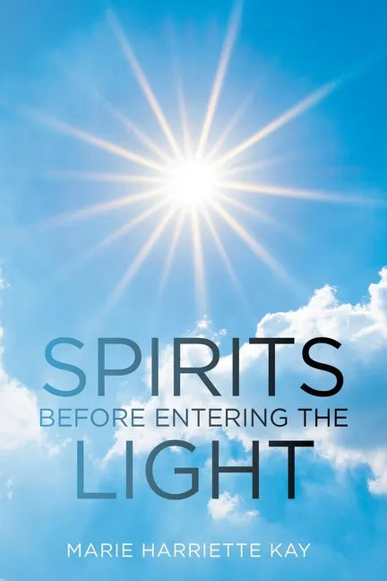 Spirits Before Entering the Light - Paperback