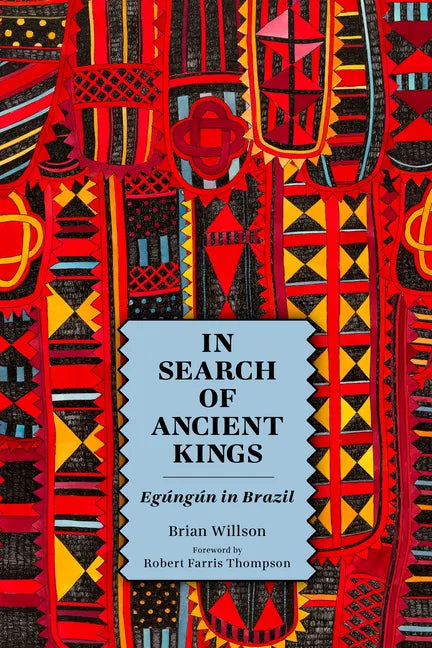 In Search of Ancient Kings: Egúngún in Brazil - Paperback