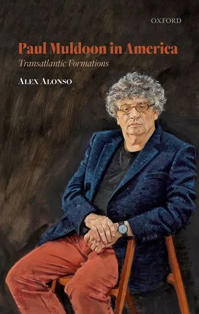 Paul Muldoon in America: Transatlantic Formations - Hardcover