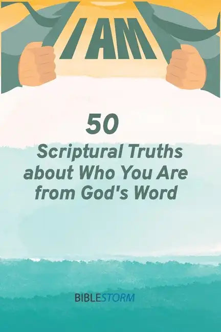 I AM! 50 Scriptural Truths About Who You Are From God's Word [BibleStorm] - Paperback
