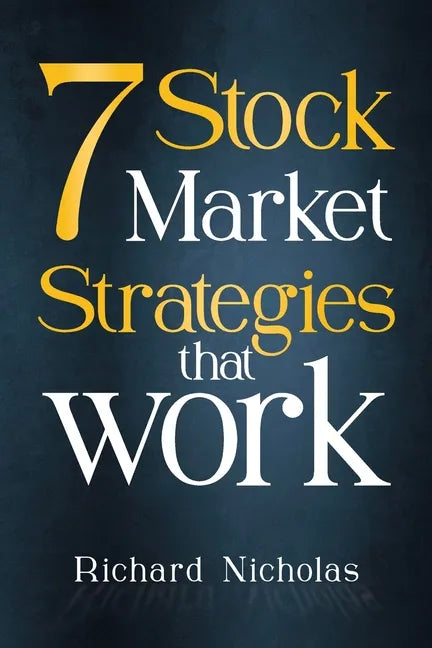 7 Stockmarket Strategies that work: Proven ways of making money from the markets - Paperback