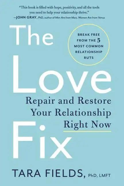 The Love Fix: Repair and Restore Your Relationship Right Now - Paperback