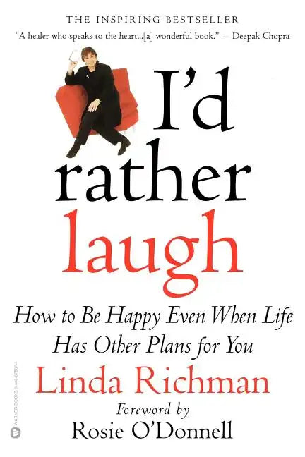 I'd Rather Laugh: How to Be Happy Even When Life Has Other Plans for You - Paperback