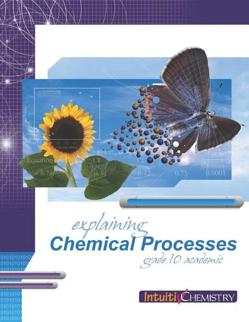 Explaining Chemical Processes: Student Exercises and Teacher Guide for Grade Ten Academic Science - Paperback