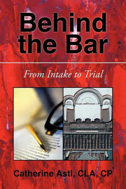 Behind the Bar: From Intake to Trial - Paperback