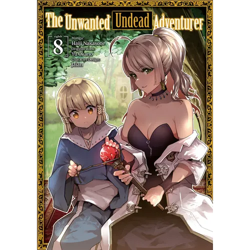 The Unwanted Undead Adventurer (Manga): Volume 8 - Paperback