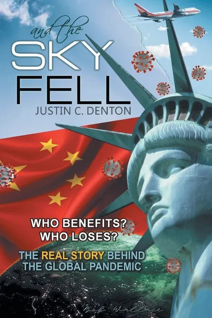 and the Sky Fell: Who Benefits? Who Loses? The Real Story Behind the Global Pandemic - Paperback