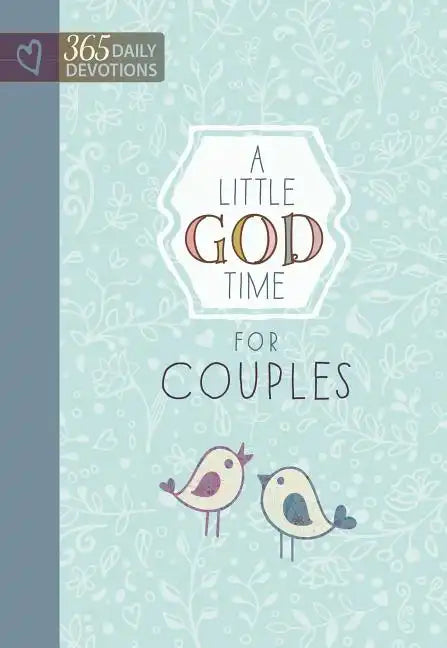 A Little God Time for Couples: 365 Daily Devotions - Hardcover