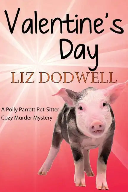 Valentine's Day: A Polly Parrett Pet-Sitter Cozy Murder Mystery: Book 6 - Paperback