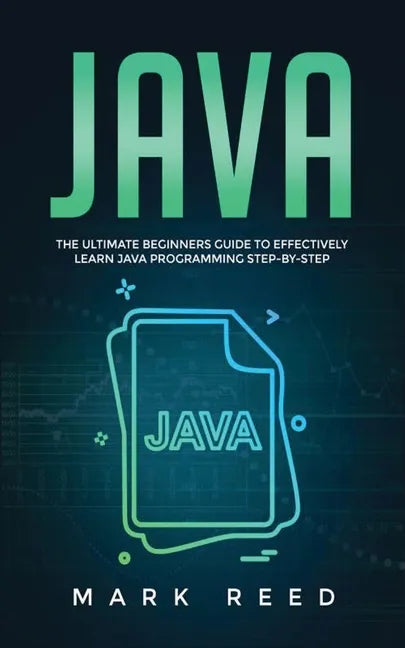 Java: The ultimate beginners guide to effectively learn Java programming step-by-step - Paperback