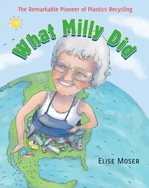 What Milly Did: The Remarkable Pioneer of Plastics Recycling - Paperback