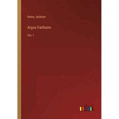 Argus Fairbairn: Vol. I - Paperback