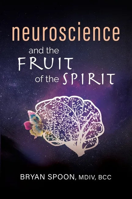 Neuroscience and the Fruit of the Spirit - Paperback