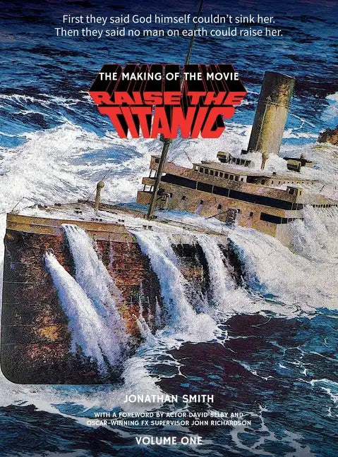 Raise the Titanic - The Making of the Movie Volume 1 (hardback) - Hardcover