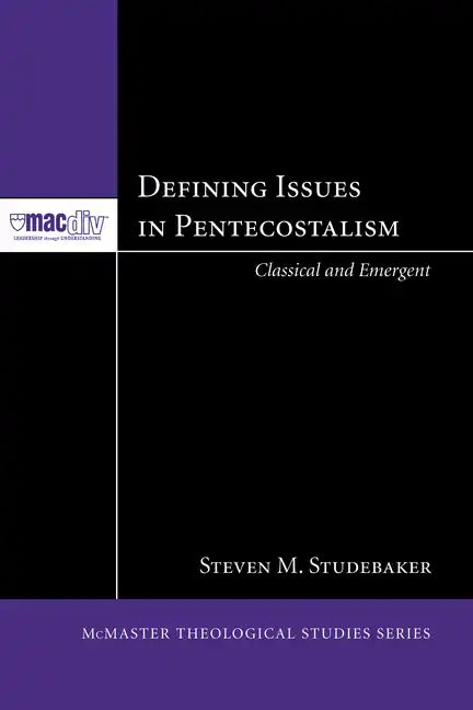 Defining Issues in Pentecostalism: Classical and Emergent - Paperback