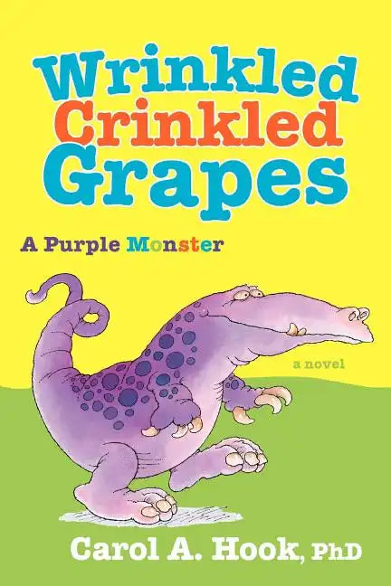 Wrinkled Crinkled Grapes: A Purple Monster - Paperback