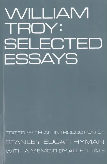 William Troy: Selected Essays - Paperback
