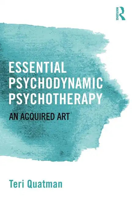 Essential Psychodynamic Psychotherapy: An Acquired Art - Paperback