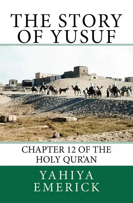 The Story of Yusuf: Chapter 12 of the Holy Qur'an - Paperback