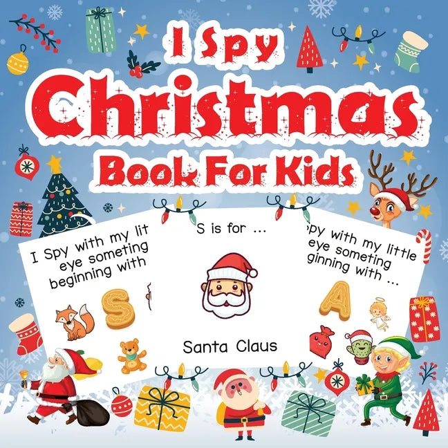 I Spy Christmas Book For Kids: A Fun Guessing Game Activity Book for Preschoolers Kids Perfect Gift For The Holidays Ages 2-5 - Paperback