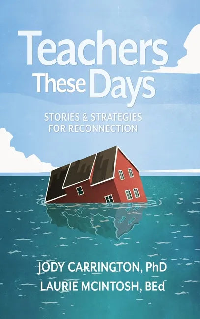 Teachers These Days: Stories and Strategies for Reconnection - Hardcover
