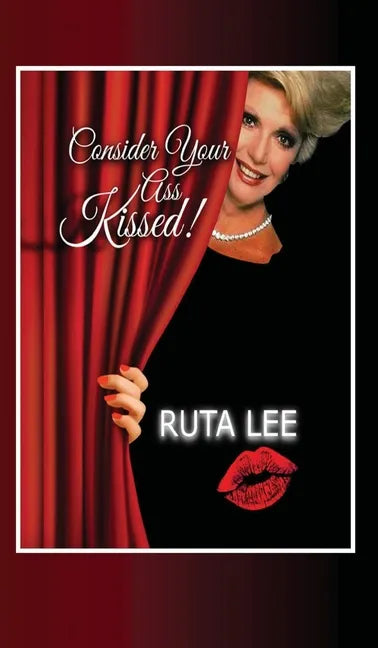 Consider Your Ass Kissed - Hardcover