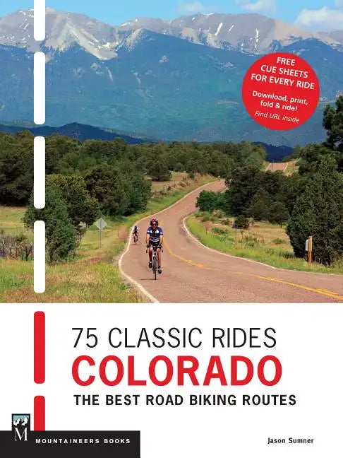 75 Classic Rides Colorado: The Best Road Biking Routes - Paperback