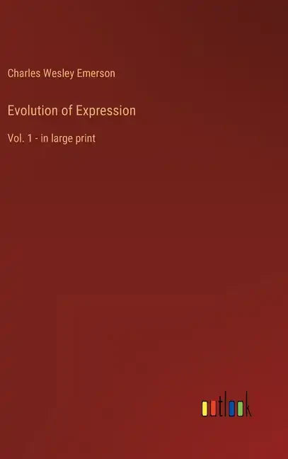 Evolution of Expression: Vol. 1 - in large print - Hardcover